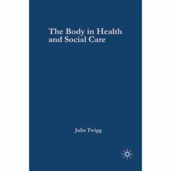 ISBN The Body in Health and Social Care, Anglais, Livre broché, 208 pages