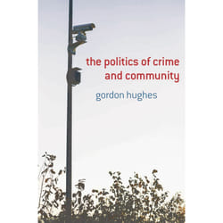 ISBN The Politics of Crime and Community
