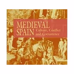 ISBN Medieval Spain : Culture, Conflict and Coexistence, histoire, Anglais, Couverture rigide, 296 pages
