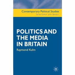 ISBN Politics and the Media in Britain, Anglais, Livre broché, 328 pages