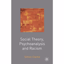 ISBN Social Theory, Psychoanalysis and Racism, Anglais, Livre broché, 198 pages