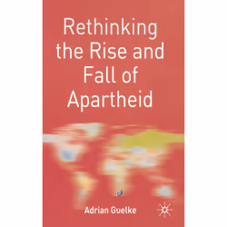 ISBN Rethinking the Rise and Fall of Apartheid, Anglais, Couverture rigide, 248 pages