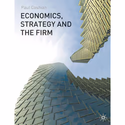 ISBN Economics, Strategy and the Firm, Anglais, Livre broché, 448 pages