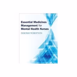 ISBN Essential Medicines Management for Mental Health Nurses 1e, Santé, esprit et corps, Anglais, 216 pages