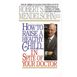 ISBN How to Raise a Healthy Child in Spite of Your Doctor livre Édition de poche