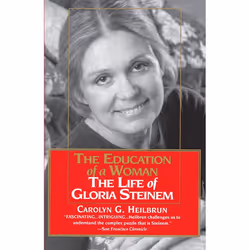ISBN Education of a Woman: The Life of Gloria Steinem, biographie, Anglais, Livre broché, 480 pages