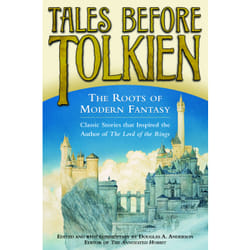 ISBN Tales Before Tolkien: The Roots of Modern Fantasy