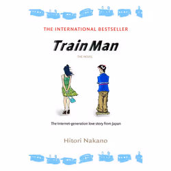 ISBN Train Man: The Novel, Livre broché, 416 pages