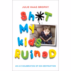 ISBN Sh*t My Kids Ruined, Livre broché, 160 pages