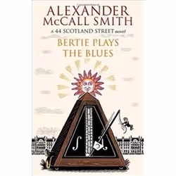 ISBN Bertie Plays The Blues : 44 Scotland Street Novel, Roman, Anglais, 272 pages