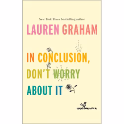 Hachette UK In Conclusion, Don't Worry About It, Anglais, Couverture rigide, 64 pages