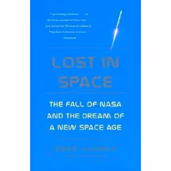 Vintage International LOST IN SPACE: THE FALL OF NASA AND THE DREAM OF A NEW SPACE AGE, Anglais, Livre broché, 398 pages