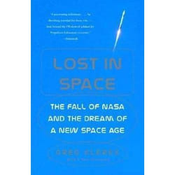 Vintage International LOST IN SPACE: THE FALL OF NASA AND THE DREAM OF A NEW SPACE AGE