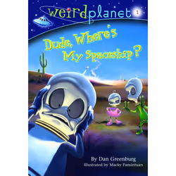 ISBN Weird Planet #1: Dude, Where’s My Spaceship, Anglais, Livre broché, 96 pages