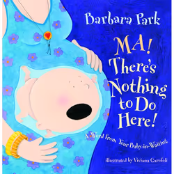 ISBN Ma! There’s Nothing to Do Here! A Word from your Baby-in-Waiting, Anglais, Couverture rigide, 40 pages