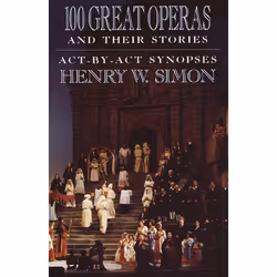 ISBN 100 Great Operas And Their Stories, Livre broché, 560 pages