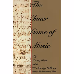 ISBN The Inner Game of Music, Couverture rigide, 240 pages
