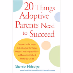 ISBN 20 Things Adoptive Parents Need to Succeed, Livre broché, 320 pages