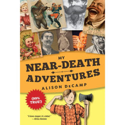 ISBN My Near-Death Adventures (99% True!)