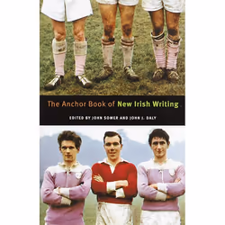ISBN The Anchor Book of New Irish Writing, classiques, Anglais, Livre broché, 384 pages