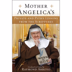 ISBN Mother Angelica’s Private and Pithy Lessons from the Scriptures, Couverture rigide, 256 pages