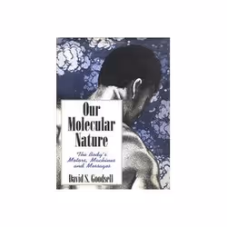 ISBN Our Molecular Nature: The Body's Motors, Machines and Messages, Biologie, Anglais, Couverture rigide, 183 pages