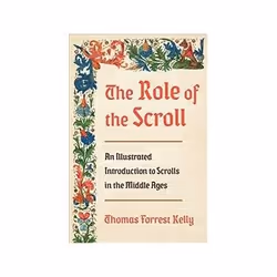 ISBN Role of the Scroll: An Illustrated Introduction to Scrolls in the Middle Ages, histoire, Anglais, Couverture rigide, 272 ...