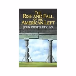 ISBN Rise and Fall of the American Left, politique, Anglais, 436 pages