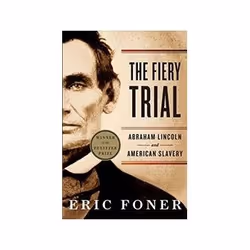 ISBN Fiery Trial: Abraham Lincoln and American Slavery, politique, Anglais, 448 pages