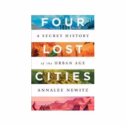 ISBN Four Lost Cities: A Secret History of the Urban Age, histoire, Anglais, Couverture rigide, 320 pages