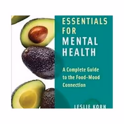 ISBN Nutrition Essentials for Mental Health : A Complete Guide to the Food-Mood Connection, Santé, esprit et corps, Anglais,  ...