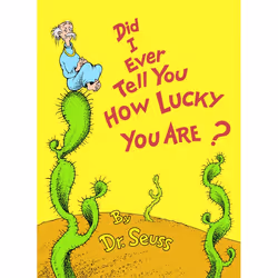 ISBN Did I Ever Tell You How Lucky You Are?, Anglais, Couverture rigide, 64 pages