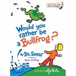 ISBN Would You Rather Be a Bullfrog?, Anglais, Couverture rigide, 36 pages