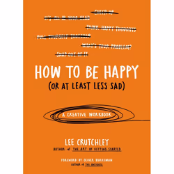 ISBN How to Be Happy (Or at Least Less Sad), Livre broché, 160 pages