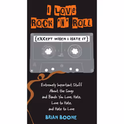 ISBN I Love Rock ‘n’ Roll (Except When I Hate It), Livre broché, 224 pages