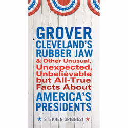 ISBN Grover Cleveland’s Rubber Jaw and Other Unusual, Unexpected, Unbelievable but Al, Livre broché, 288 pages