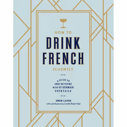 ISBN How to Drink French Fluently, nourriture & boisson, Anglais, Couverture rigide, 160 pages