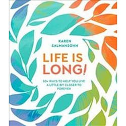 ISBN Life Is Long!: 50 Ways to Help You Live a Little Bit Closer to Forever Couverture rigide