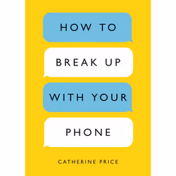 ISBN How to Break Up with Your Phone, Livre broché, 192 pages