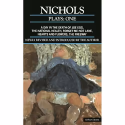 ISBN Nichols Plays: 1 (Day in the Death of Joe Egg;The National Health; Hearts and Flowers; The Freeway; Forget-me-not Lane), ...