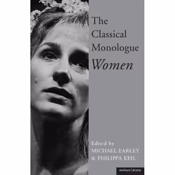 ISBN The Classical Monologue: Women, Théatre, Anglais, Livre broché, 160 pages