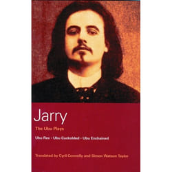 ISBN Ubu Plays (Ubu Rex; Ubu Cuckolded; Ubu Enchained; Writings on the Theatre)