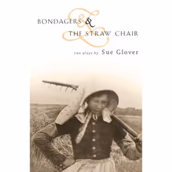 ISBN Bondagers &amp; The Straw Chair, Théatre, Anglais, Livre broché, 160 pages