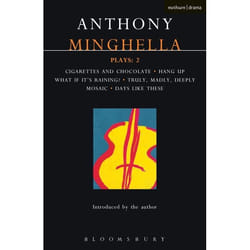 ISBN Minghella Plays: 2 (Cigarettes & Chocolate; Hang-up; What If It's Raining?; Truly Madly Deeply; Mosaic; Days Like These!)