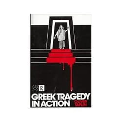 Greek Tragedy in Action