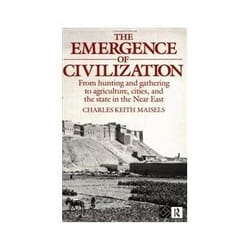 ISBN Emergence of Civilization: From Hunting and Gathering to Agriculture, Cities and the State livre histoire Anglais