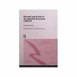 ISBN GROWTH AND CRISIS IN THE SPANISH ECONOMY 1940-93, Business & finance, Anglais, Couverture rigide, 400 pages