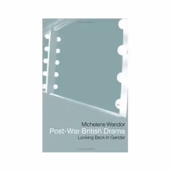 ISBN Post - War British Drama: Looking Back in Gender, histoire, Anglais, 288 pages