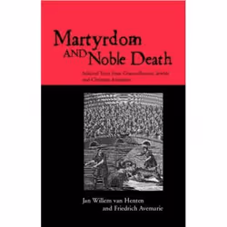 Routledge MARTYRDOM AND NOBLE DEATH: SELECTED TEXTS FROM GRAECO-ROMAN, JEWI SH AND CHRISTIAN ANTIQUITY, Anglais, Livre broché ...