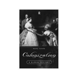 ISBN COLONIZATION: GLOBAL HISTORY livre politique Anglais